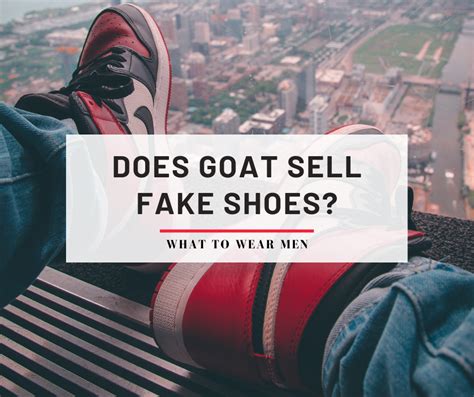 has goat ever sold fake shoes|does goat actually verify shoes.